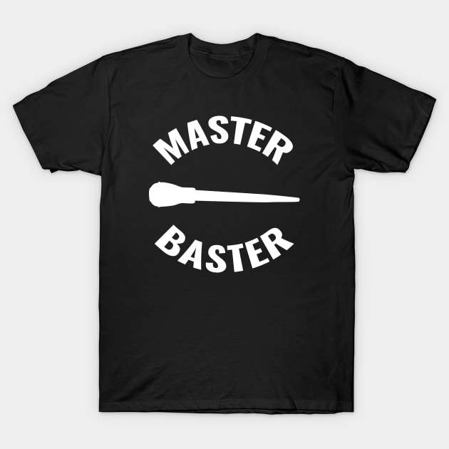 Master Baster T-Shirt by SillyShirts